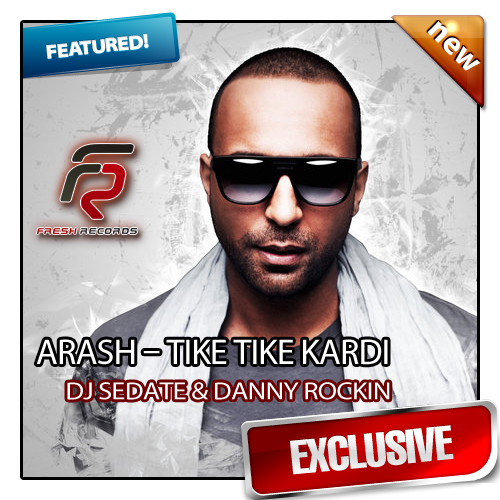 Arash  Tike Tike Kardi (Dj Sedate & Danny Rockin 2012 Remix).wav