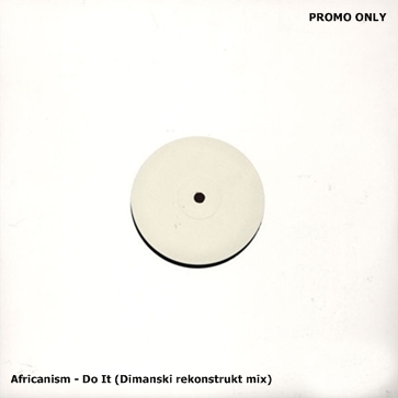 Africanism - Do It (Dimanski rekonstrukt mix)