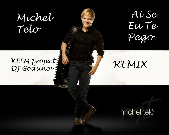 Michel Telo - Ai Se Eu Te Pego (Keem Project & Dj Godunov Remix) [2012]