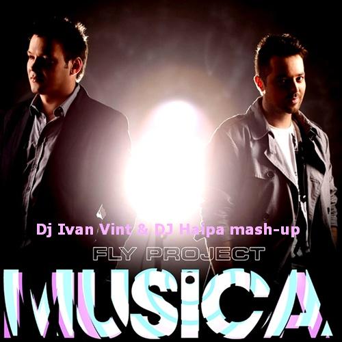 FLY PROJECT - Musica (Dj Ivan Vint & DJ Haipa mash-up)[2012]