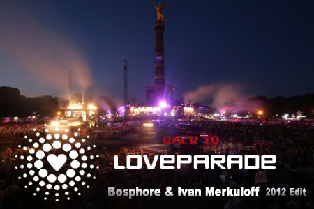 Bosphore & Ivan Merkuloff - Back To Love Parade (2012 Edit)