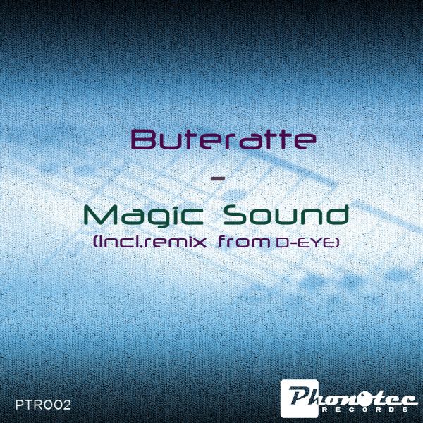 Buteratte - Magic Sound (Original Mix; D-Eye Remix) [2012]