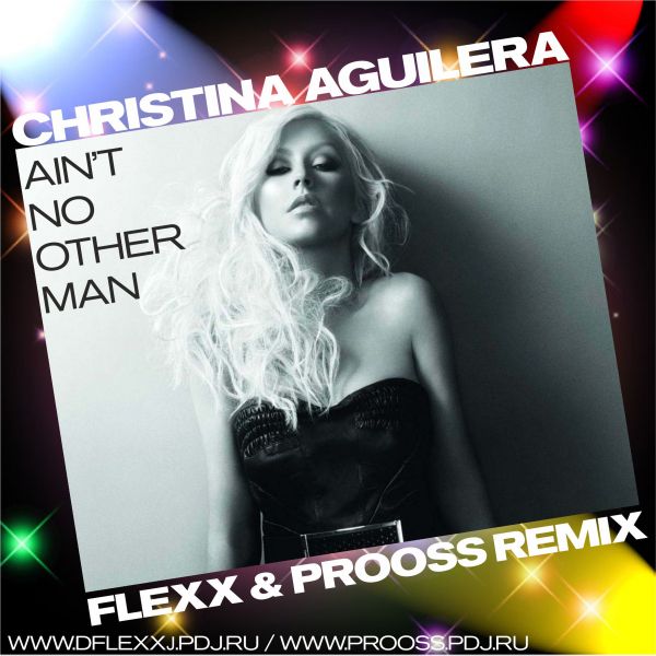 Christina Aguilera - Ain't No Other Man (Flexx & Prooss Remix) [2012]