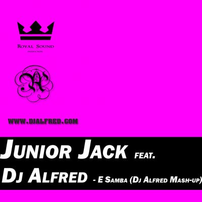 Junior Jack feat Dj Alfred - E Samba (Dj Alfred Mash-up).mp3