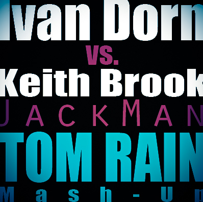 Ivan Dorn vs. Keith Brook - JackMan (Tom Rain Mash-Up) [2012]