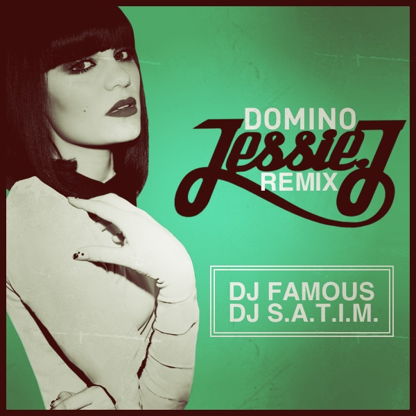 Jessie J - Domino (DJ Famous & DJ S.a.t.i.m. Remix) [2012]