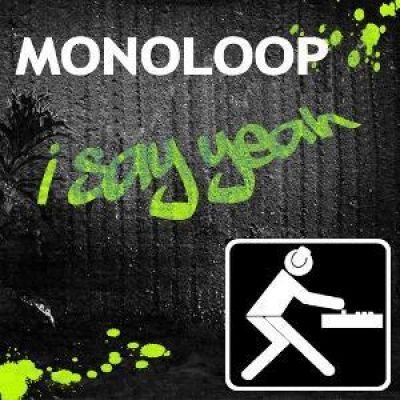 Monoloop - I Say Yeah (Club Mix) [2008]