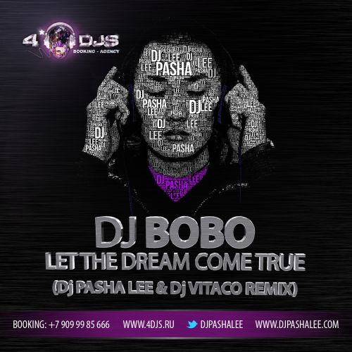 Dj Bobo - Let The Dream Come True (Dj Pasha Lee & Dj Vitaco Remix).mp3