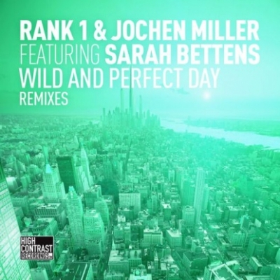 Rank 1 & Jochen Miller Feat. Sarah Bettens - Wild And Perfect Day (Michael Jay Parker Peaktime Remix) .mp3