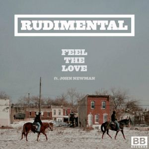 Rudimental Feat. John Newman - Feel The Love.mp3