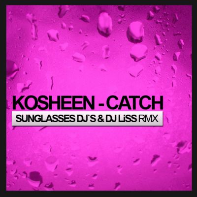 Kosheen - Catch (Sunglasses Djs & Dj Liss remix).mp3