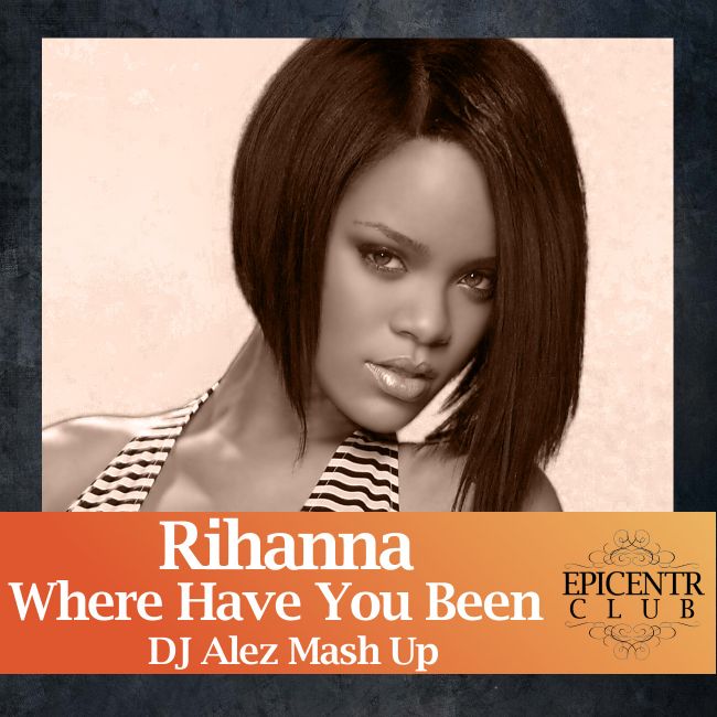Rihanna & Bon Garcon vs DJ Renat - Where Have You Been (DJ Alez Mash Up)