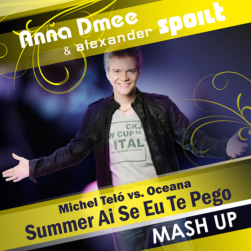 Michel Telo vs. Oceana - Summer Ai Se Eu Te Pego (Anna Dmee & Alexander Spoilt Mash Up) [2012]