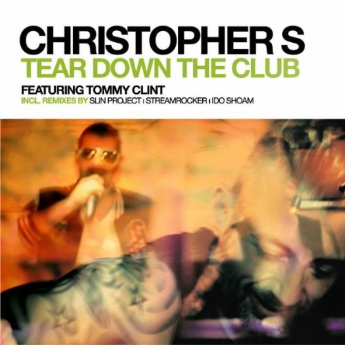 Christopher S feat. Tommy Clint - Tear Down The Club (Slin Project Remix) [2012]