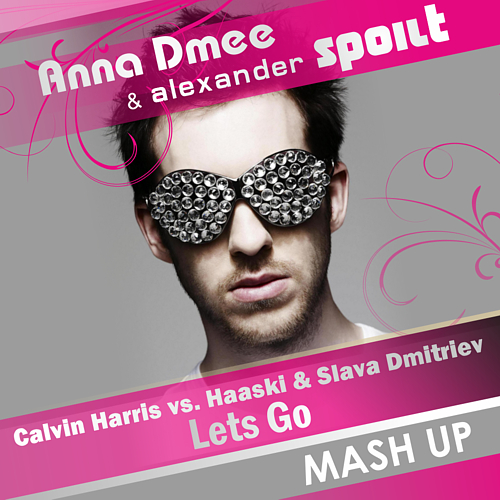 Calvin Harris vs. Haaski & Slava Dmitriev - Lets Go