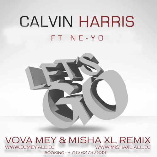 Calvin Harris feat. Ne-Yo - Lets Go (Vova Mey & Misha Xl Remix) [2012]