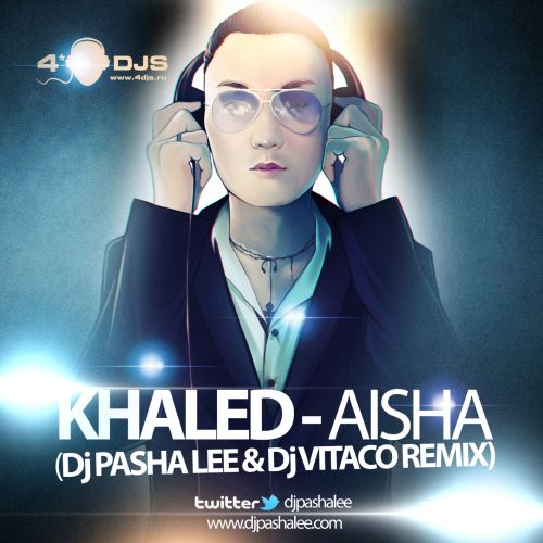 Khaled  Aisha (DJ Pasha Lee & DJ Vitaco Remix).mp3