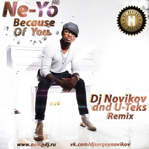 Ne-Yo - Because Of You (Dj Novikov & U-Teks Remix) [2012]