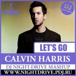 Calvin_Harris_feat_Ne_Yo_vs_Skylar_Grey_Lets_Go_DJ_NIGHT_DRIVE_Mashup.mp3