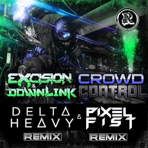 Excision & Downlink - Crowd Control (Delta Heavy Remix) [2012]