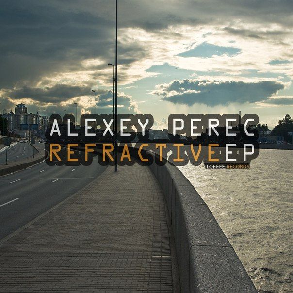 Alexey Perec - Power of Movement; Refractive (Original Mix's) [2012]