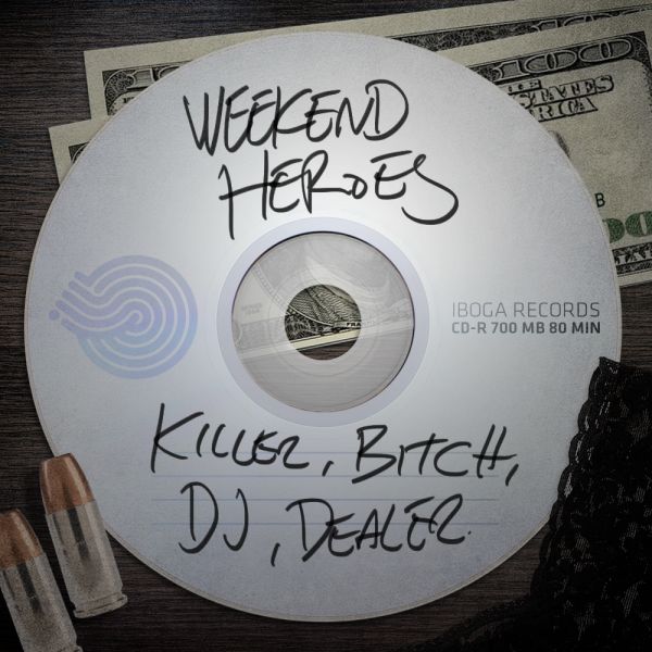 Weekend Heroes - Killer, DJ, Bitch, Dealer.mp3