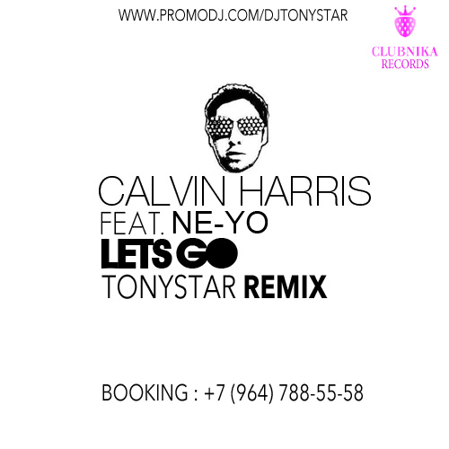 Calvin Harris feat. Ne-Yo - Let's Go (Tonystar Remix) [2012]