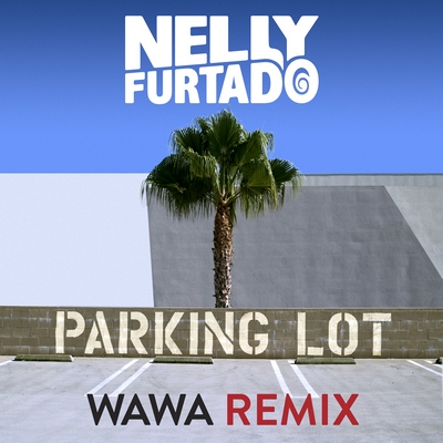 Nelly Furtado - Parking Lot (Wawa Remix) .mp3