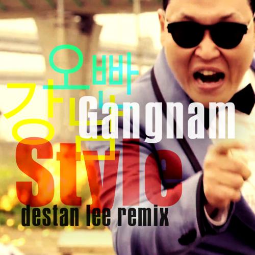 Psy - Gangnam Style (Destan Lee Remix) [2012]