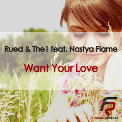 06. Rued & The1 feat. Nastya Flame - Want Your Love (DJ Gladiator Remix).mp3