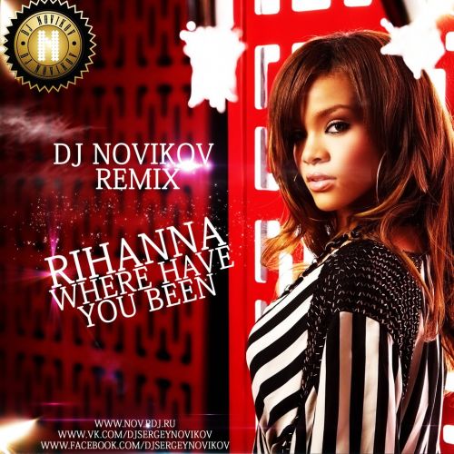 Rihanna - Where Have You Been (Dj Novikov Remix) [2012]