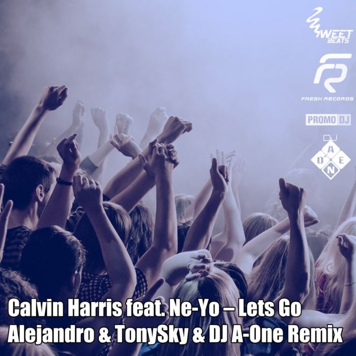Calvin Harris feat. Ne-Yo  Lets Go (Alejandro & TonySky & DJ A-One Remix).mp3
