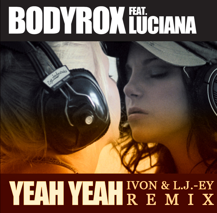 Bodyroox Ft. Luciana - Yeah Yeah (iVON & DJ L.J.-Ey Remix).mp3