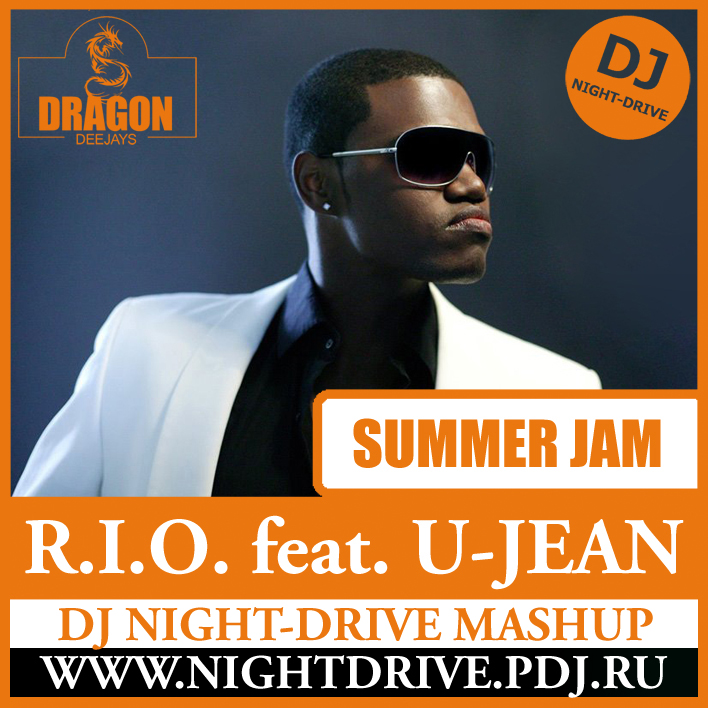 R.I.O. feat. U-Jean vs Relanium - Summer Jam (Dj Night-Drive Mashup) [2012]
