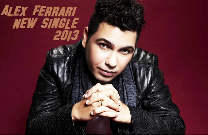 Alex Ferrari - New Single [2012]