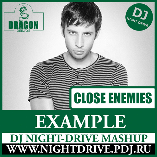 Example vs Schoolboy - Close Enemies (Dj Night-Drive Mashup) [2012]