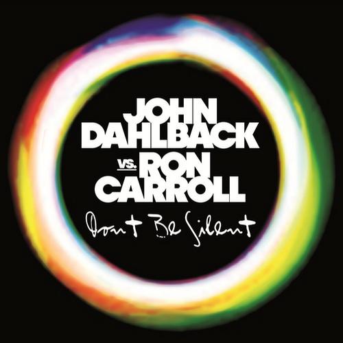 John Dahlback & Ron Carroll - Don't Be Silent (Club Mix) [2012]