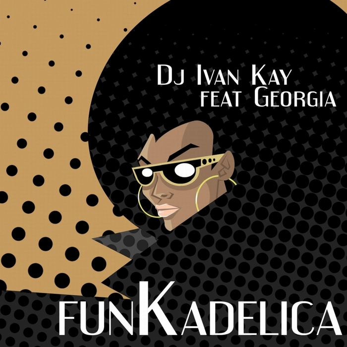 Dj Ivan Kay & Georgia - Funkadelika (Dj Kay Club Mix)