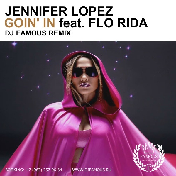 Jennifer Lopez feat. Flo Rida - Goin' In (DJ Famous Remix) [2013]
