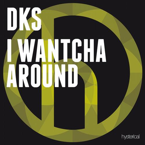 DKS - I Wantcha Around (Original Mix).mp3
