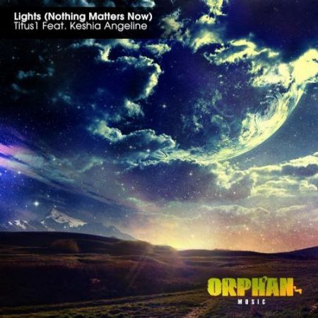 Titus1 feat. Keshia Angeline - Lights (Nothing Matters Now) (Dave Winnel Remix) [Orphan Music].mp3