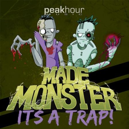 Made Monster - It's A Trap! (Original Mix) [Peak Hour Music].mp3