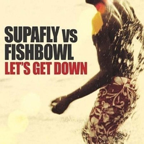 Supafly - Let's Get Down (Ill Phil & Lorenzo Remix) [2012]