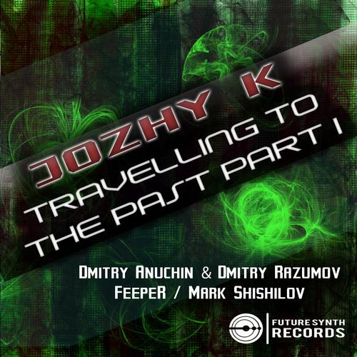 Jozzy K - Traveling To Past (D. Anuchin & D. Razumov Remix) [2012]