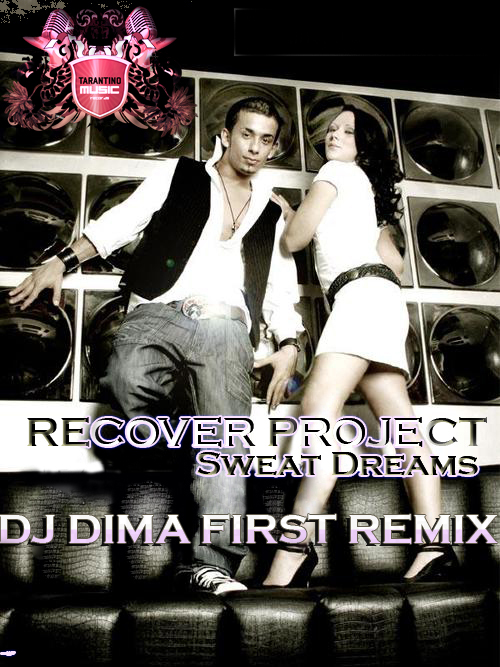 Recover project - Sweat Dreams (DJ Dima First Radio).mp3