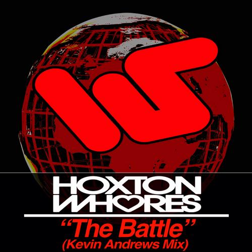 Hoxton Whores - The Battle (Kevin Andrews Remix) [2012]