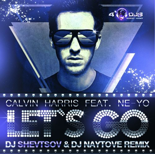 Calvin Harris feat. Ne-Yo - Lets Go (DJ Shevtsov & DJ Naytove Remix).mp3