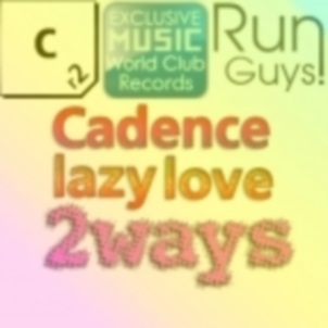 Cadence vs 2ways - Lazy Love (2ways Mash Up) [2013]