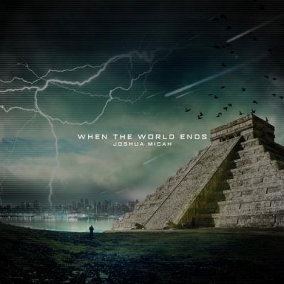 Joshua Micah  When The World Ends (Brian Cid Remix) [2013]