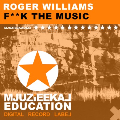 Roger Williams - Fu_k The Music (Original Mix).mp3